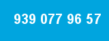 939 077 96 57